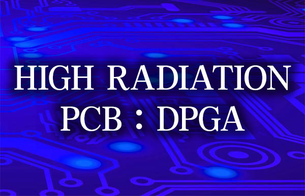 PCBs FOR HIGH RADIATION AND VOLTAGE